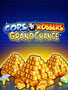 COPS AND ROBBERS GRAND CHANCE